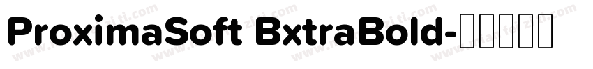 ProximaSoft BxtraBold字体转换